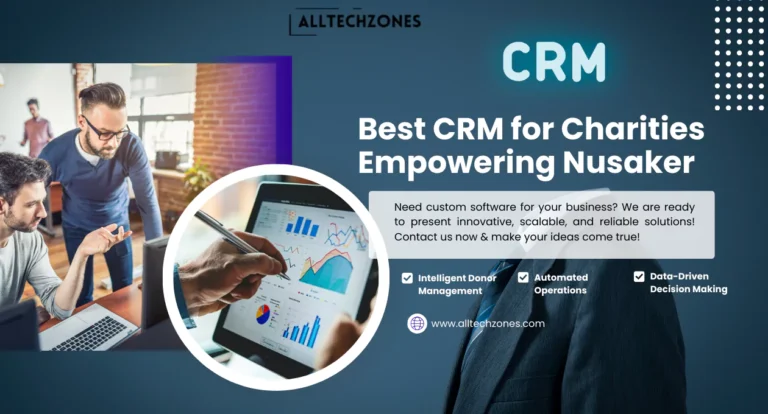 The Best CRM for Charities Empowering Nusaker: The Ultimate 2025 Guide to Nonprofit Success