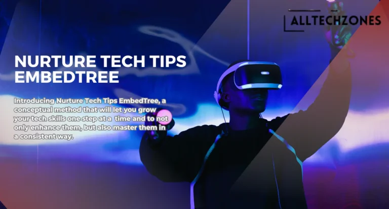 Nurture Tech Tips EmbedTree: Your Path to Smarter Skill Growth in 2025