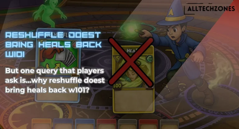 Why reshuffle doest bring heals back w101 – Explained