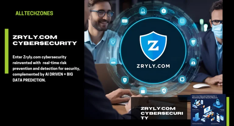 How Zryly.com Cybersecurity Is Revolutionizing Cybersecurity for a Safer Digital World