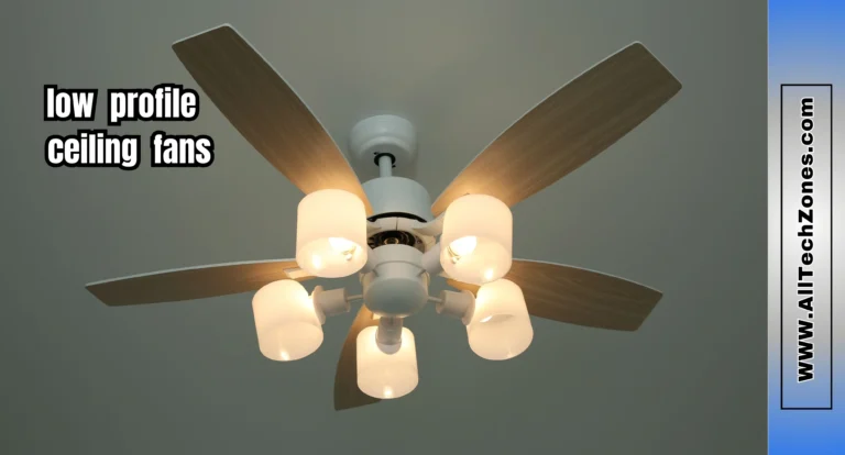 Best low profile ceiling fans​​: Stylish Comfort & Space Saver