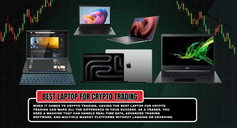 Best Laptop For Crypto Trading in 2025: Top Picks for Speed, Performance & Profit