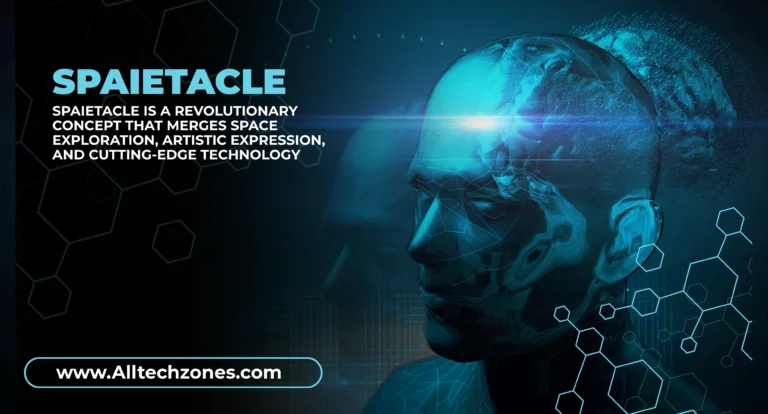 Spaietacle: Where Cosmic Vision Meets Creative Brilliance | Alltechzones